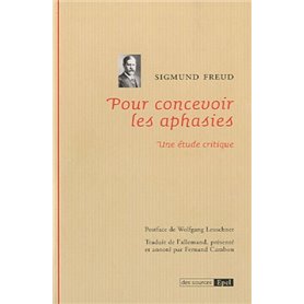 POUR CONCEVOIR LES APHASIES DE SIGMUND FREUD