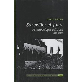 SURVEILLER ET JOUIR - ANTHROPOLOGIE POLITIQUE DU SEXE