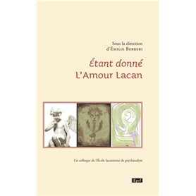 ETANT DONNE  L'AMOUR LACAN