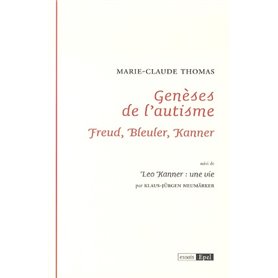 GENESES DE L'AUTISME, FREUD, BLEULER, KANNER