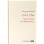 ZONE FRERE. UNE CLINIQUE DU DEPLACEMENT