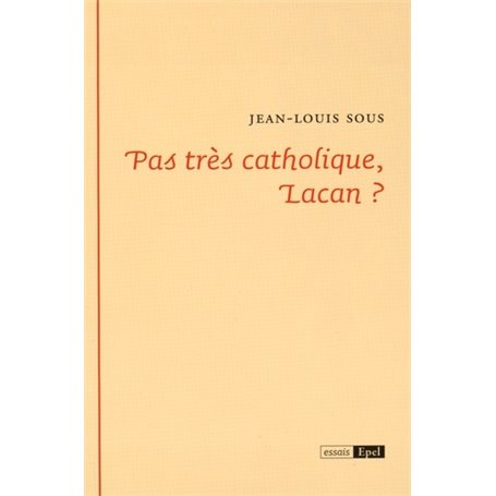 PAS TRES CATHOLIQUE, LACAN