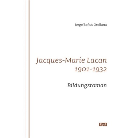 Jacques-marie Lacan - 1901-1932 Bildungsroman *