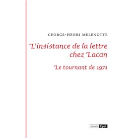 L INSTANCE DE LA LETTRE CHEZ LACAN. LE TOURNANT DE 1971