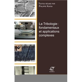 La Tribologie : fondamentaux et applications complexes