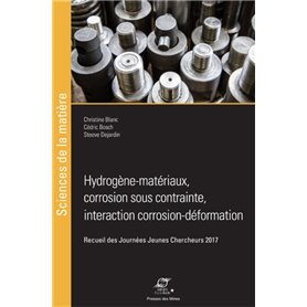 Hydrogène-matériaux, corrosion sous contrainte, interaction corrosion-déformation