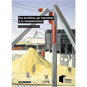 Ces territoires qui cherchent à se réindustrialiser