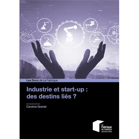 Industrie et start-up : des destins liés ?