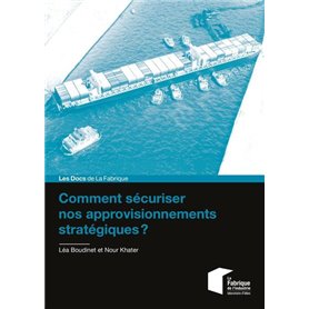 Comment sécuriser nos approvisionnements stratégiques ?