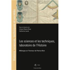 Les sciences et les techniques, laboratoire de l'Histoire.