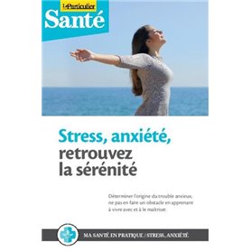 Stress, anxiété, retrouvez la sérenité