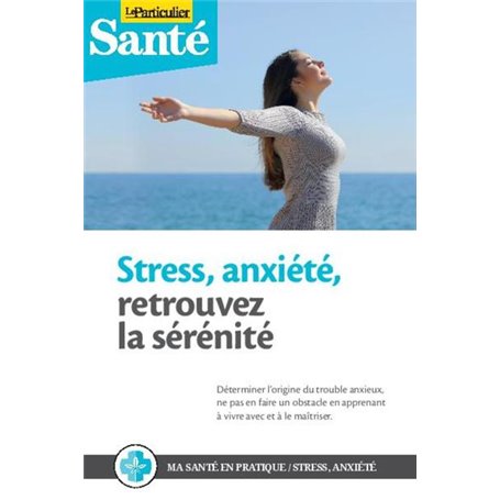 Stress, anxiété, retrouvez la sérenité