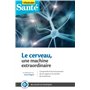 Votre cerveau, une machine extraordinaire