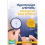 Hypertension artérielle, adoptez les bons réflexes