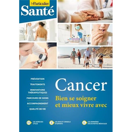 Cancer, bien se soigner et mieux vivre avec