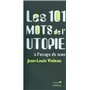 Les 101 mots de l'utopie à l'usage de tous