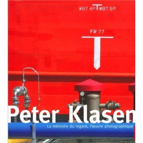 Peter klasen, la mémoire du regard. L'oeuvre photographique