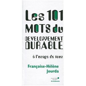 Les 101 mots du développement durable à l'usage de tous