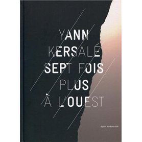 YANN KERSALE. SEPT FOIS PLUS A L'OUEST