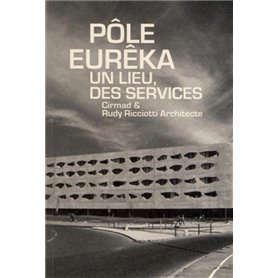 Pôle Eurêka, un lieu, des services