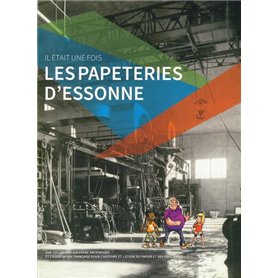 Il était une fois les papeteries d'Essonnes