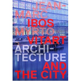 Jean-Marc Ibos Myrto Vitart Architecture and the City