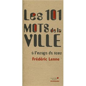 Les 101 mots de la ville à l'usage de tous