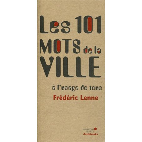 Les 101 mots de la ville à l'usage de tous