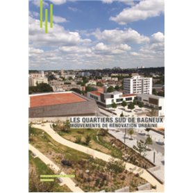 Les quartiers sud de Bagneux, mouvements de rénovation urbaine
