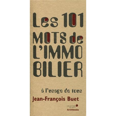 Les 101 mots de l'immobilier à l'usage de tous