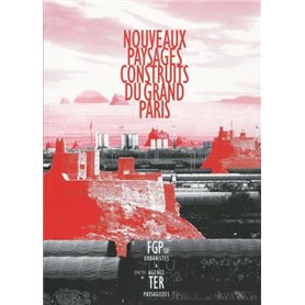 Nouveaux paysages construits du Grand Paris