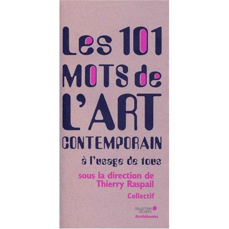 Les 101 mots de l'art contemporain à l'usage de tous