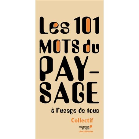 101 mots du paysage à l'usage de tous