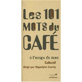 Les 101 mots du café à l'usage de tous