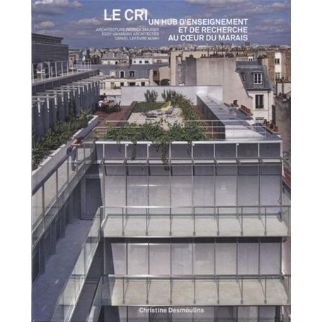 Le CRI un hub d'enseignement et de recherche au coeur du Marais