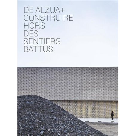 De Alzua+ construire hors des sentiers battus