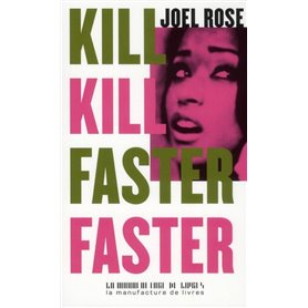 Kill kill faster faster