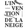 L'invention de la neige