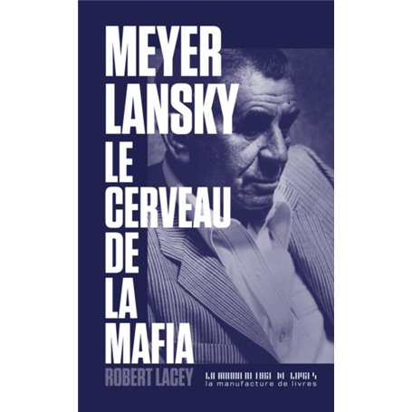 Meyer Lansky le cerveau de la mafia