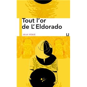 Tout l'or de l'Eldorado