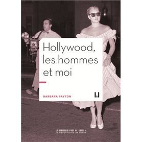 Hollywood, les hommes et moi