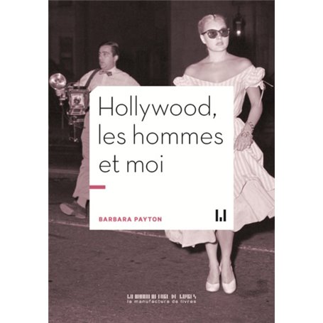 Hollywood, les hommes et moi