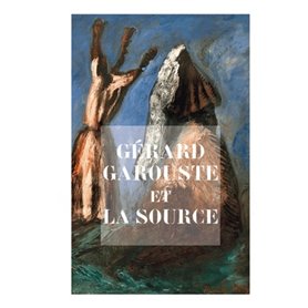 Gerard garouste et la source