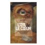 Oeil & le coeur curiosites et chefs d oeuvre dans les collections montpelliera (l)