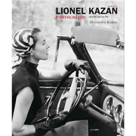 Lionel kazan photographe raconte par sa fille alexandra kazan