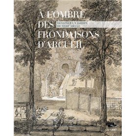 A l ombre des frondaisons d arcueil dessiner un jardin du xviii e siecle