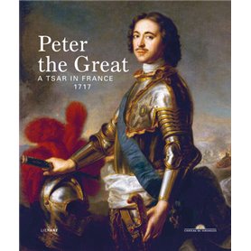 PETER THE GREAT A TSAR IN FRANCE 1717