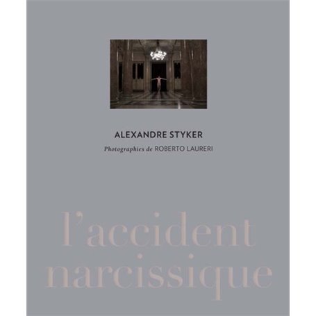 Alexandre styker. l'accident narcissique