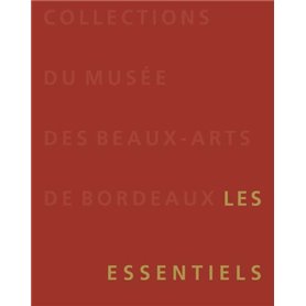 COLLECTIONS DU MUSEE DES BEAUX-ARTS DE BORDEAUX
