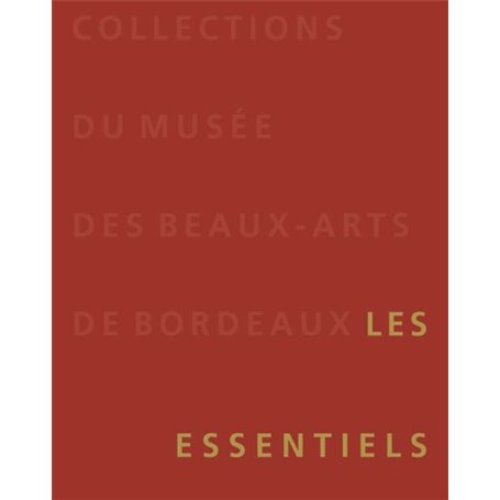 COLLECTIONS DU MUSEE DES BEAUX-ARTS DE BORDEAUX